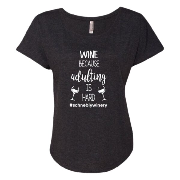 Wine Because Adulting Is Hard T-Shirt