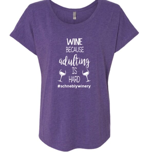 Wine Because Adulting Is Hard T-Shirt - Image 2
