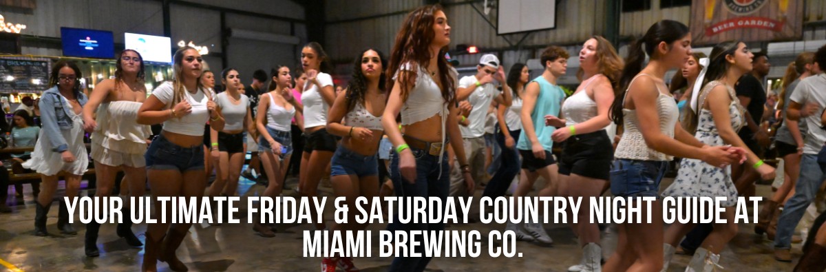 Your Ultimate Friday & Saturday Country Night Guide at Miami Brewing Co.