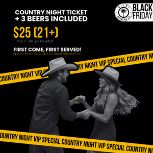 Black Friday Country Night VIP — $35 (21+)