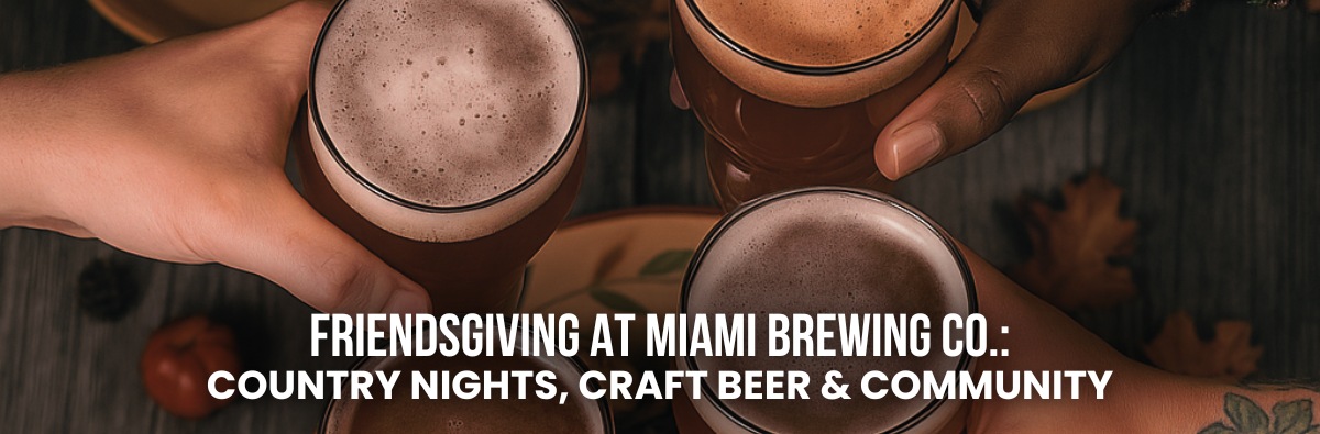 🍂 Friendsgiving at Miami Brewing Co.: Country Nights, Craft Beer & Community